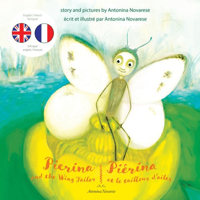 Pierina and the Wing Tailor / Piérina et le tailleur d&#039;ailes : Livre bilingue anglais / français